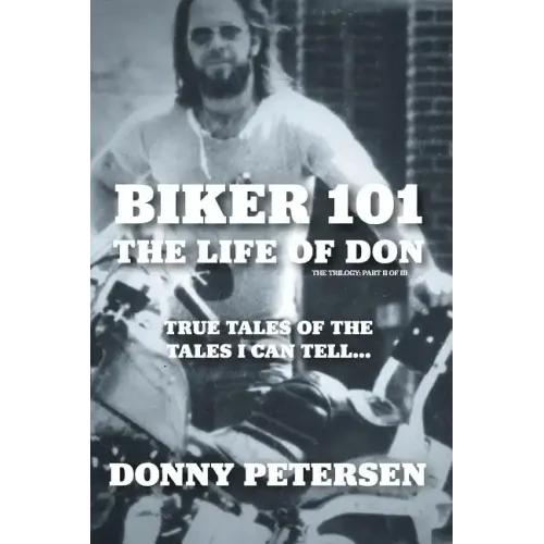 Biker 101: The Life of Don: The Trilogy: II of III