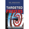 Targeted Prayers: Strategic Prayers for Breakthroughs