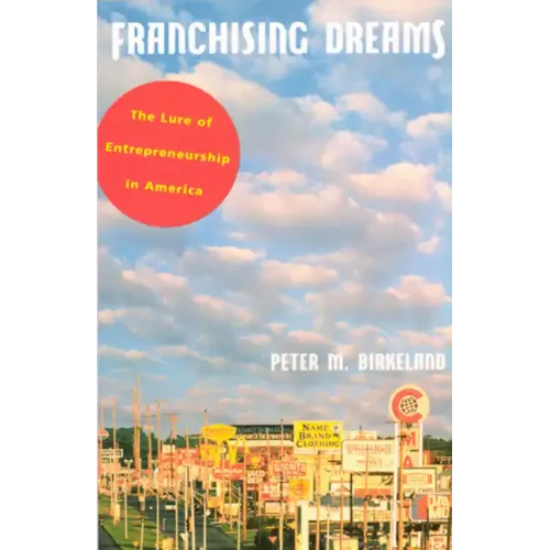 Franchising Dreams: The Lure of Entrepeneurship in America