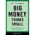 Big Money Thinks Small: Biases, Blind Spots, and Smarter Investing