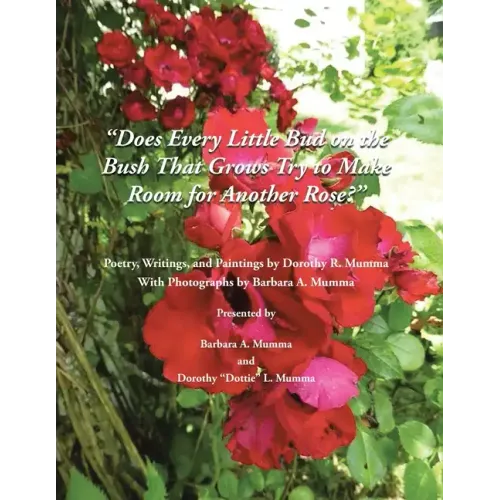 Does Every Little Bud On the Bush That Grows Try To Make Room For Another Rose?