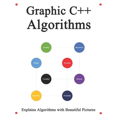 Graphic C++ Algorithms: Algorithms for C++ Easy and Fast Graphic Learning