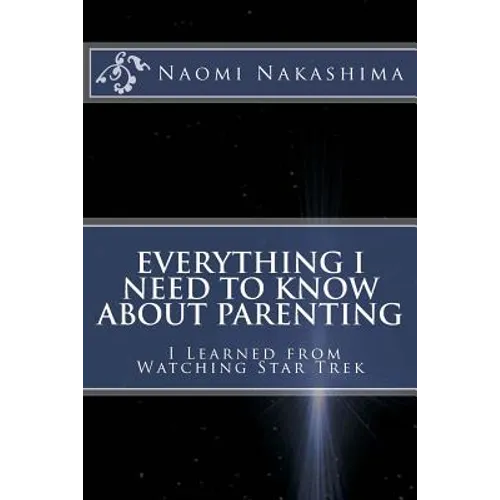 Everything I Need to Know About Parenting I Learned from Watching Star Trek