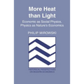 More Heat Than Light: Economics as Social Physics: Physics as Nature's Economics