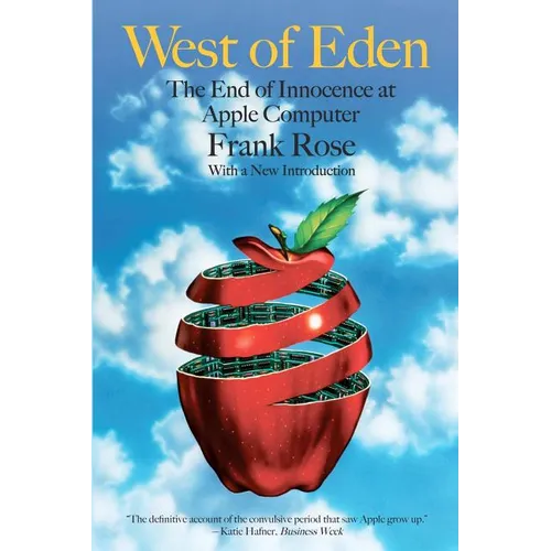 West of Eden: The End of Innocence at Apple Computer