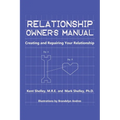 Relationship Owner's Manual: Creating and Repairing Your Relationship