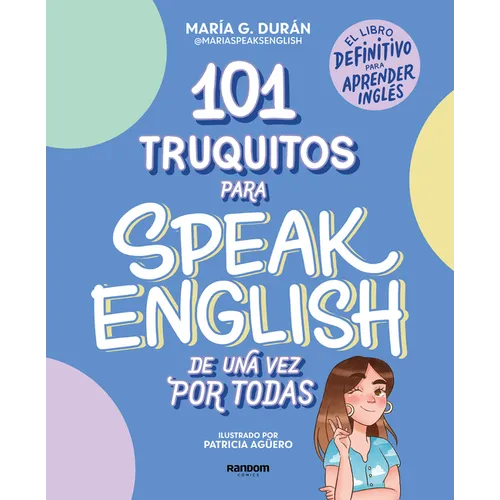 101 Truquitos Para Speak English de Una Vez Por Todas: El Libro Definitivo Para Aprender Ingl駸 / 101 Little Tricks for Speaking English Once and for