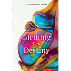 Birthing Your Destiny - Paperback