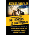 Expert Profiles Volume 17: Conversations with Innovators and Influencers