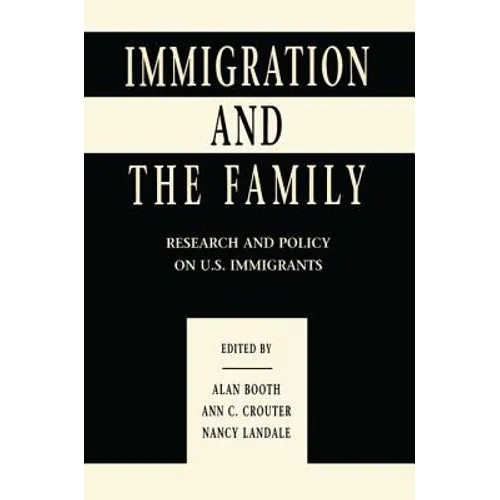 Immigration and the Family: Research and Policy on U.s. Immigrants