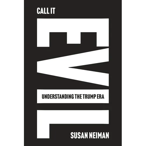 Call It Evil: Understanding the Trump Era