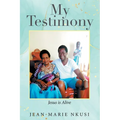 My Testimony: Jesus is Alive