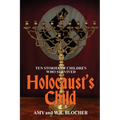 Holocaust's Child: Ten Stories of Children Who Survived