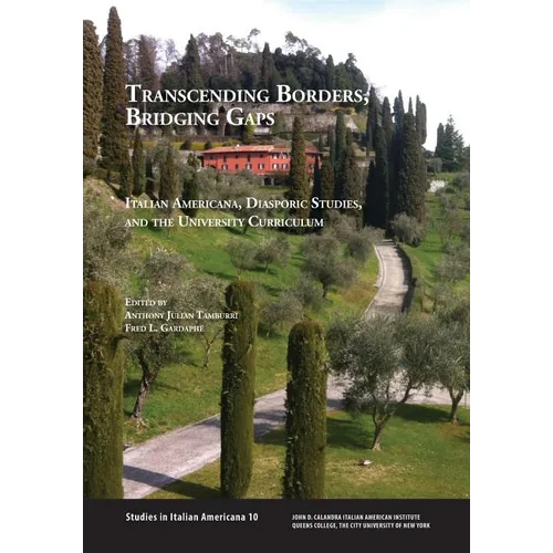 Transcending Borders, Bridging Gaps: Italian Americana, Diasporic Studies, and the University Curriculum