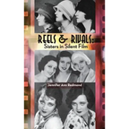 Reels & Rivals: Sisters in Silent Films (hardback) - Hardcover