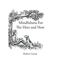 Mindfulness For The Here and Now