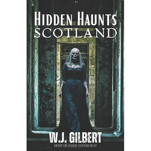 Hidden Haunts: Scotland