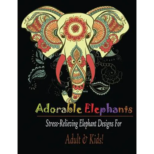 Adorable Elephant (Adult & kids): Stress Relieving Elephant designs!
