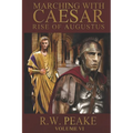 Rise of Augustus-Marching With Caesar