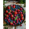 53 Low Fat Recipes for Home