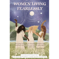 Women Living Fearlessly: Inspiration for a courageous life