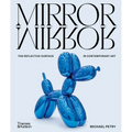 Mirrormirror: The Reflective Surface in Contemporary Art