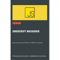 JavaScript Unleashed: Harnessing the Power of Web Scripting