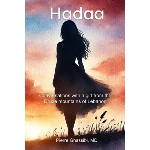 Hadaa: Conversations with a girl from the Druze mountains of Lebanon