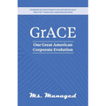 GrACE: Our Great American Corporate Evolution