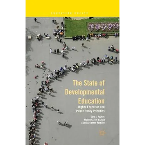 The State of Developmental Education: Higher Education and Public Policy Priorities