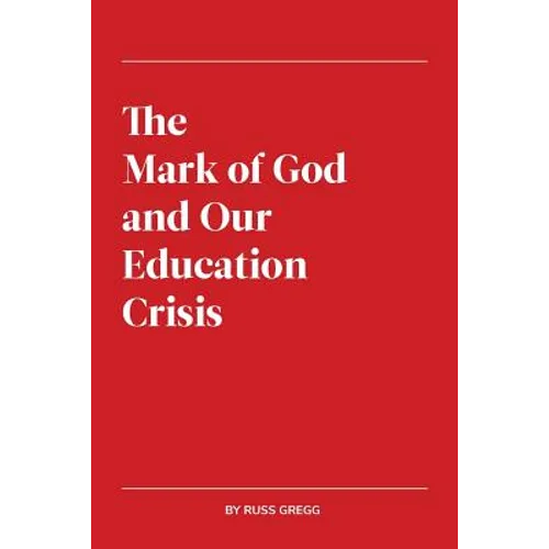 The Mark of God and Our Education Crisis
