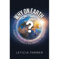 Why on Earth?: A Guide to Success in Your Mission on This Planet
