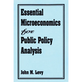 Essential Microeconomics for Public Policy Analysis