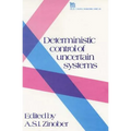 Deterministic Control of Uncertain Systems