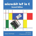 Micro: bit IoT In C Second Edition