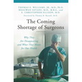 The Coming Shortage of Surgeons: Why They Are Disappearing and What That Means for Our Health