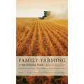 Family Farming: A New Economic Vision, New Edition