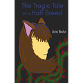 The Tragic Tale of a Half Breed