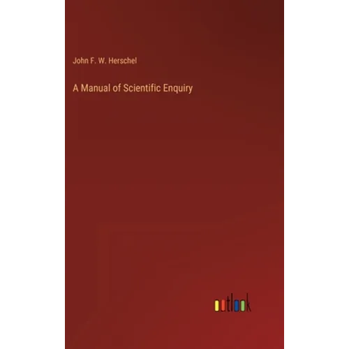 A Manual of Scientific Enquiry