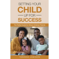 Setting Your Child Up for Success: The Perfect Guide for African American Parents