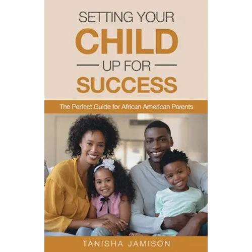 Setting Your Child Up for Success: The Perfect Guide for African American Parents