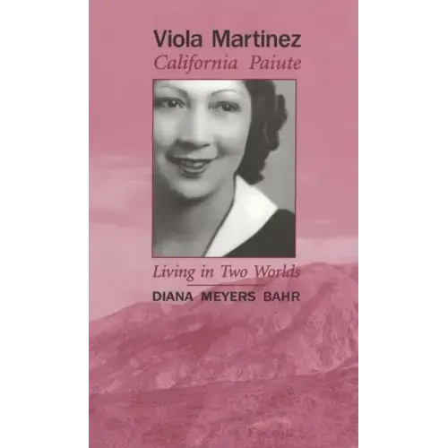 Viola Martinez, California Paiute: Living in Two Worlds