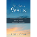 Let's take a Walk: Daily Devotions for Men whose Spirits have been Wounded