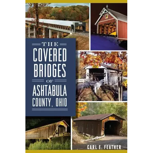 The Covered Bridges of Ashtabula County, Ohio
