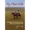 My Flint Hills: Observations and Reminiscences from America's Last Tallgrass Prairie