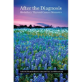 After the Diagnosis, Medullary Thyroid Cancer Memoirs