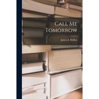 Call Me Tomorrow - Paperback