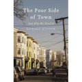 The Poor Side of Town: And Why We Need It
