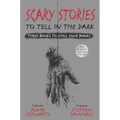 Scary Stories to Tell in the Dark: Three Books to Chill Your Bones: All 3 Scary Stories Books with the Original Art!