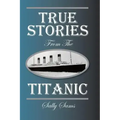 True Stories from the Titanic